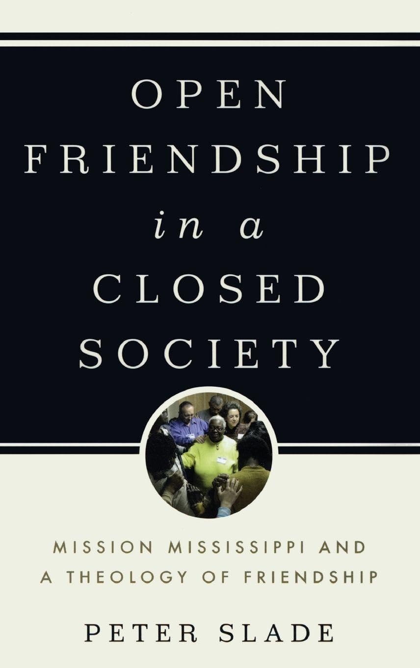 Open Friendship in a Closed Society: Mission Mississippi and a Theology of Friendship