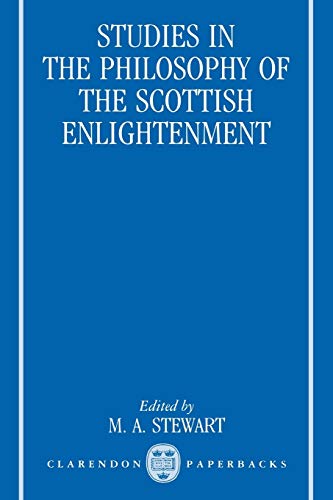 Studies in the Philosophy of the Scottish Enlightenment (Oxford Studies in the History of Philosophy)