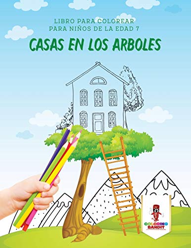 Casas En Los Arboles: Libro Para Colorear Para Niños De La Edad 7