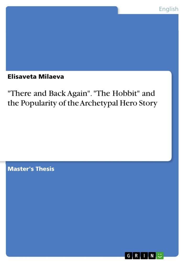 There and Back Again. The Hobbit and the Popularity of the Archetypal Hero Story