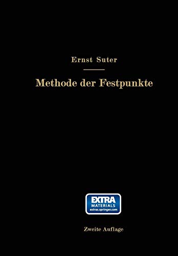 Die Methode der Festpunkte zur Berechnung der statisch unbestimmten Konstruktionen mit zahlreichen Beispielen aus der Praxis insbesondere ausgeführten Eisenbetontragwerken: Mit online files/update