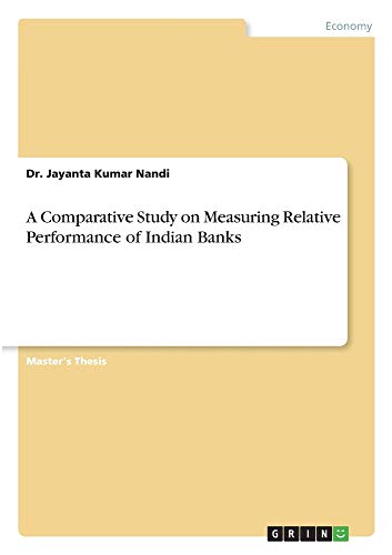 A Comparative Study on Measuring Relative Performance of Indian Banks: Magisterarbeit
