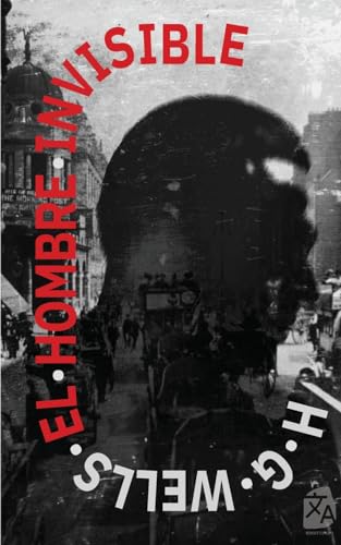 El hombre invisible: Nueva traducción al español (Clásicos en español, Band 35)