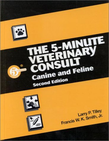 5-Minute Veterinary Consult: Canine and Feline (5-Minute Consult Series)