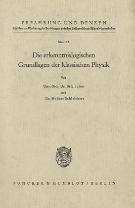 Die erkenntnislogischen Grundlagen der klassischen Physik.