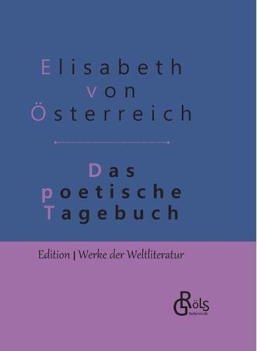 Österreich, Elisabeth von Das Poetische Tagebuch, Gebundene Ausgabe