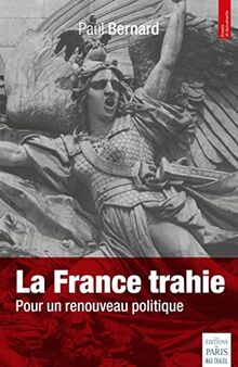 La France trahie : pour un renouveau politique