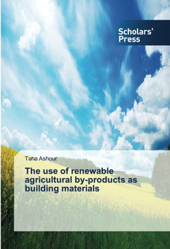 The use of renewable agricultural by-products as building materials