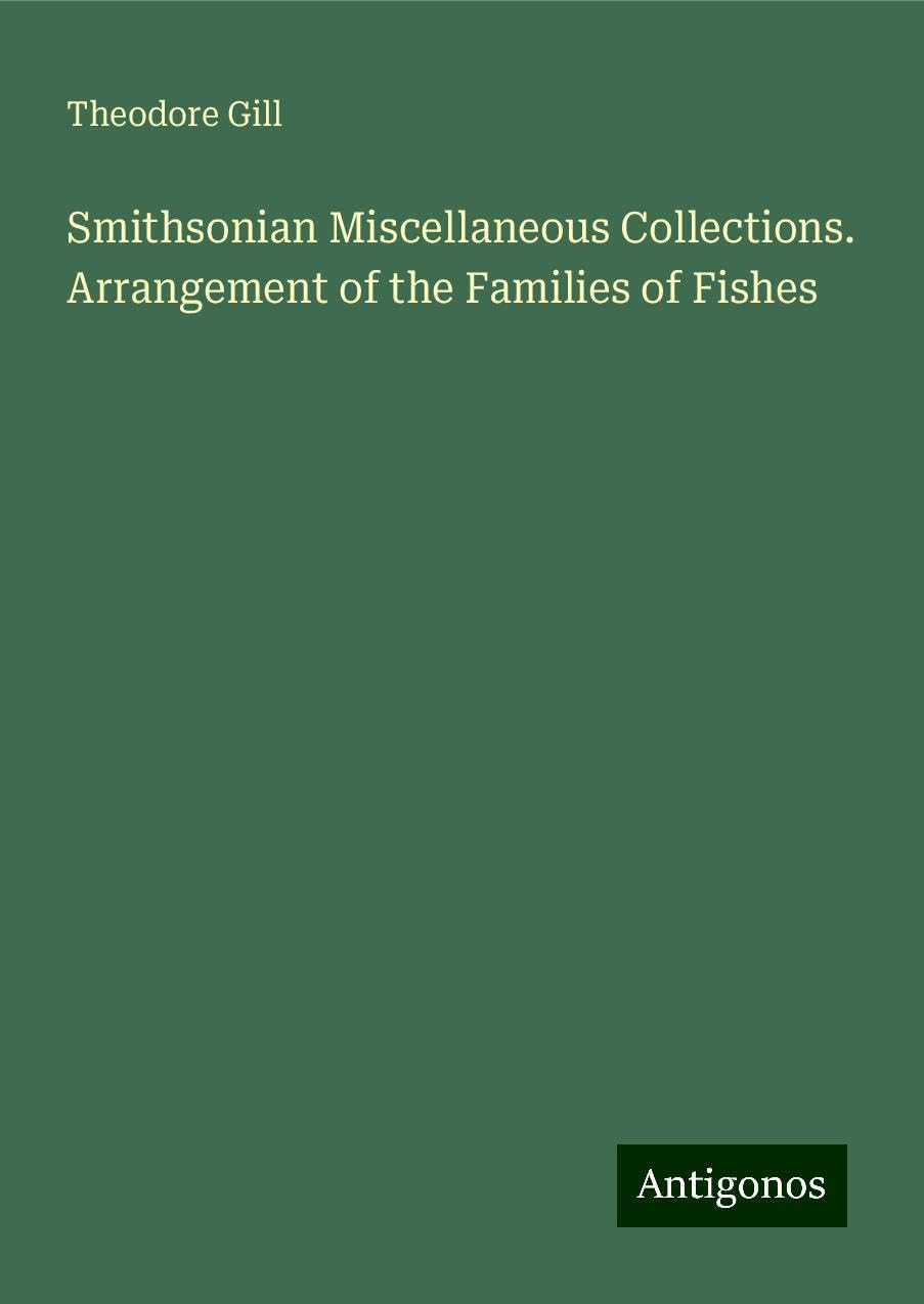 Smithsonian Miscellaneous Collections. Arrangement of the Families of Fishes