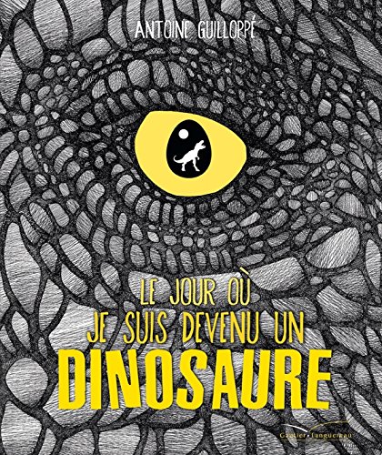 Le Jour Où Je Suis Devenu Un Dinosaure