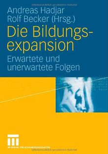 Die Bildungsexpansion: Erwartete und unerwartete Folgen