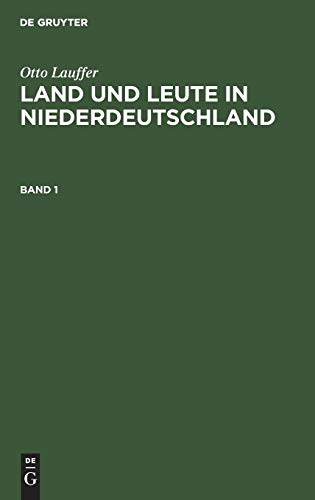 Otto Lauffer: Land und Leute in Niederdeutschland. Band 1