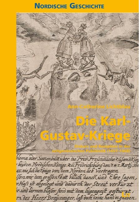 Die Karl-Gustav-Kriege: Diskurs und Rezeption in der zeitgenössischen Publizistik (1657-1660)
