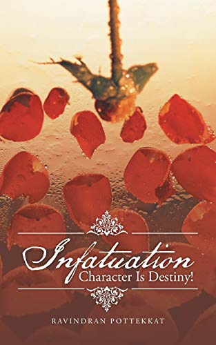 Infatuation: Character Is Destiny!