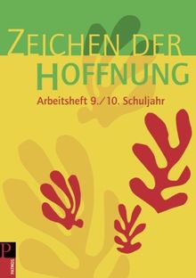 Zeichen der Hoffnung. Arbeitsheft 9./10. Schuljahr