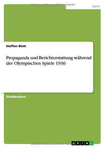 Propaganda und Berichterstattung während der Olympischen Spiele 1936