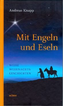 Mit Engeln und Eseln: Weise Weihnachtsgeschichten