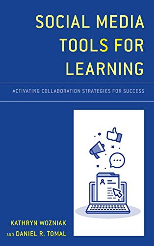 Social Media Tools for Learning: Activating Collaboration Strategies for Success (Concordia University Chicago Leadership)