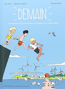 Demain : les aventures de Léo, Lou et Pablo en quête d'un monde meilleur