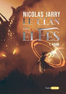 Le clan des elfes. Vol. 1. Araw