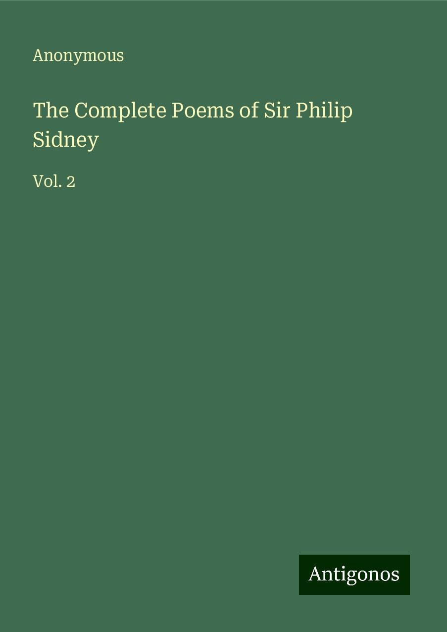 The Complete Poems of Sir Philip Sidney: Vol. 2