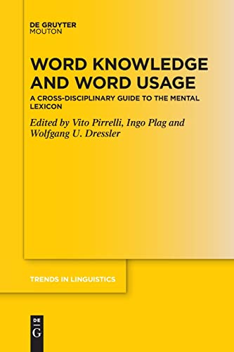 Word Knowledge and Word Usage: A Cross-Disciplinary Guide to the Mental Lexicon (Trends in Linguistics. Studies and Monographs [TiLSM], 337)