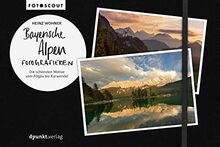 Bayerische Alpen fotografieren: Die schönsten Motive vom Allgäu bis Karwendel (Fotoscout - Der Reiseführer für Fotografen)