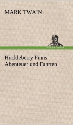 Huckleberry Finns Abenteuer und Fahrten