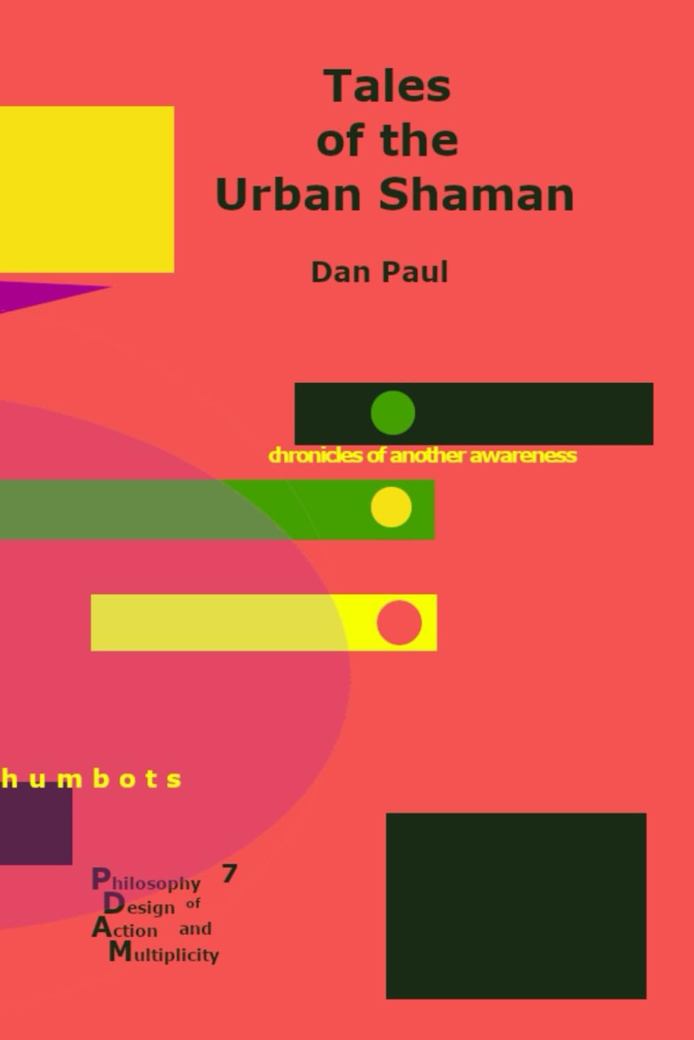 Tales of the Urban Shaman (Philospophy of Action, Design and Multiplicity, Band 7)