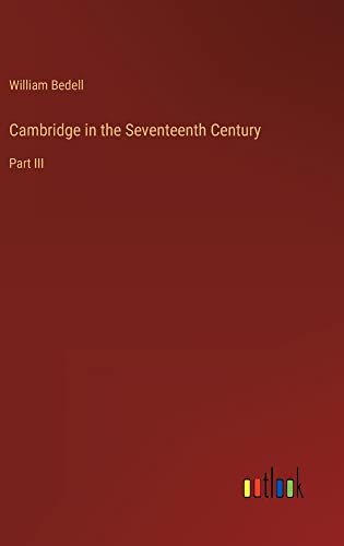 Cambridge in the Seventeenth Century: Part III