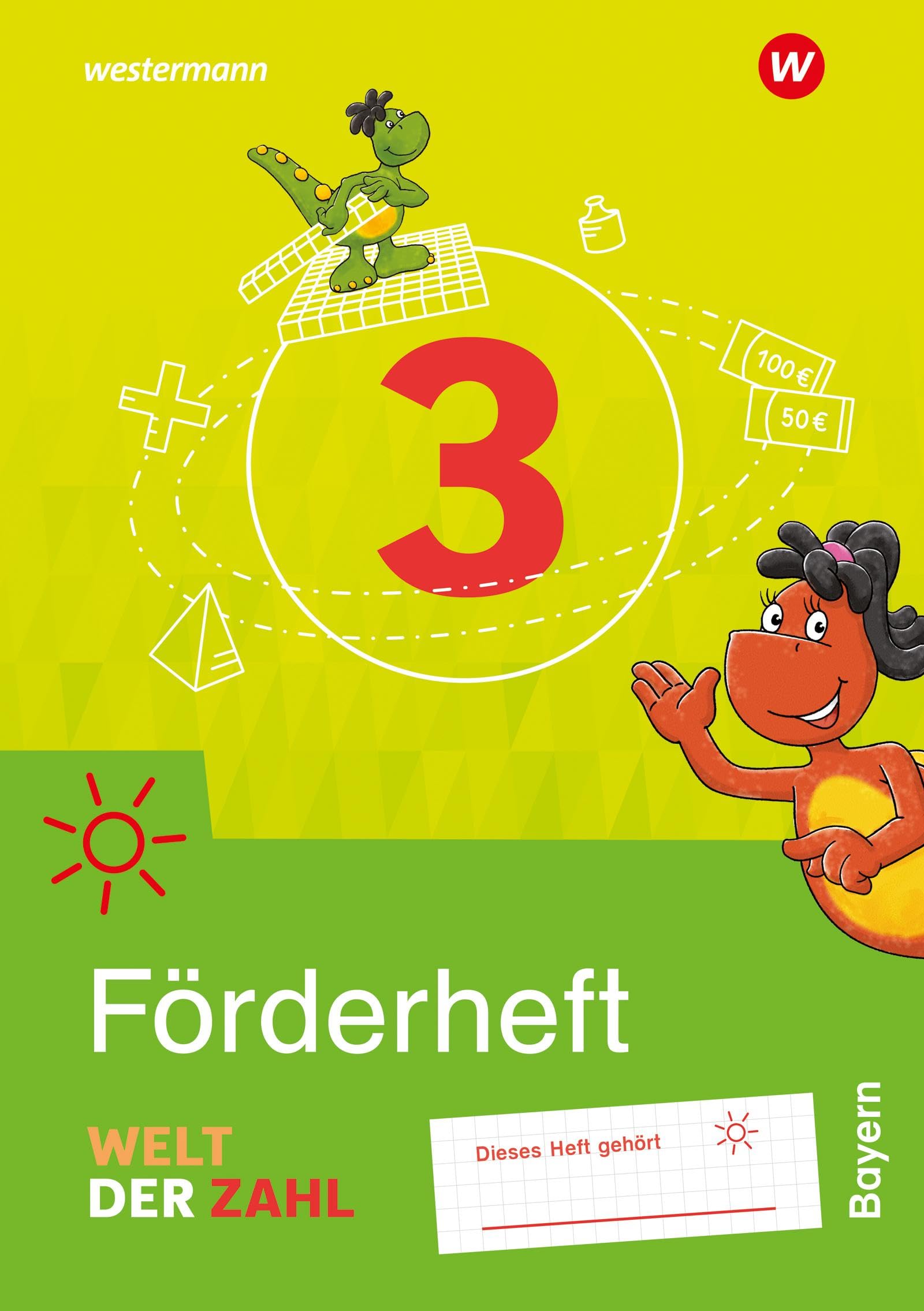Becher, Angela: Welt der Zahl 3. Förderheft. Für Bayern