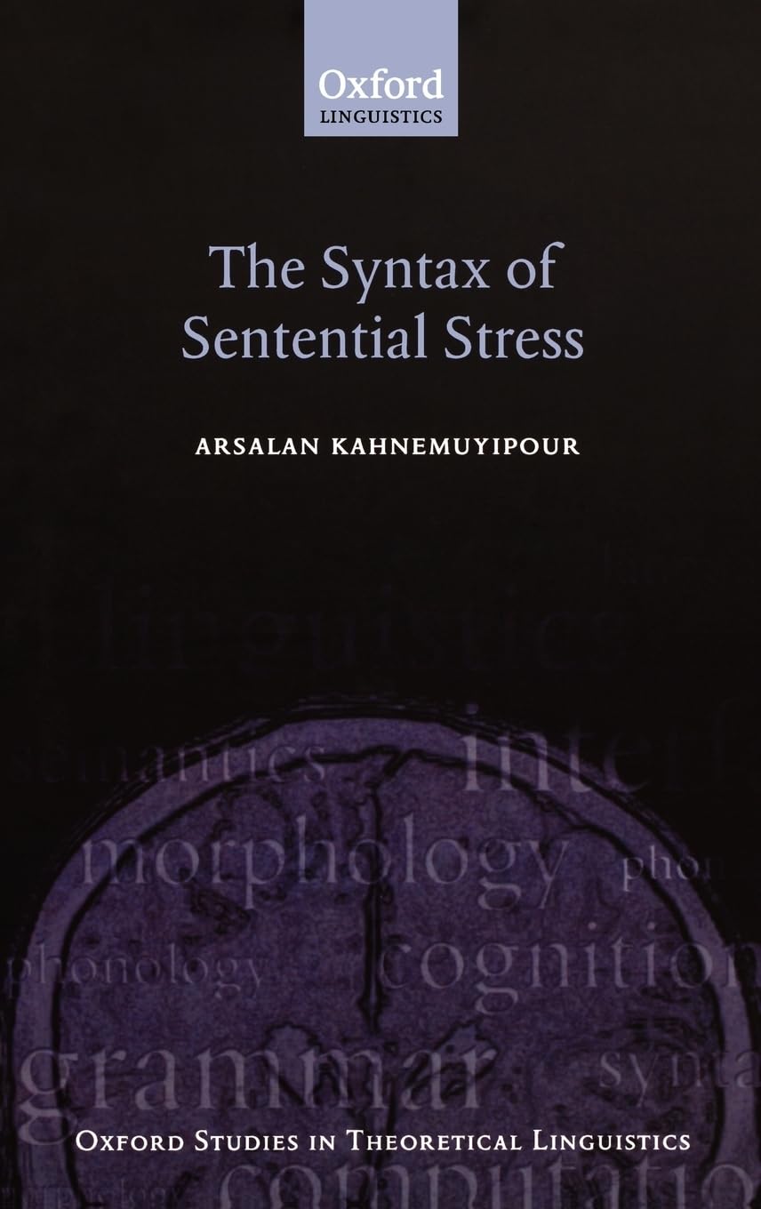 The Syntax of Sentential Stress (Oxford Studies in Theoretical Linguistics)