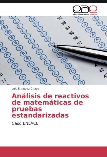 Análisis de reactivos de matemáticas de pruebas estandarizadas: Caso ENLACE