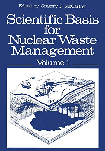 Scientific Basis for Nuclear Waste Management: Volume 1 Proceedings of the Symposium on “Science Underlying Radioactive Waste Management,” Materials ... Massachusetts, November 28–December 1, 1978