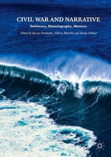 Civil War and Narrative: Testimony, Historiography, Memory