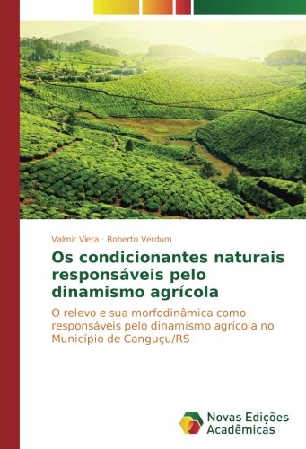 Os condicionantes naturais responsáveis pelo dinamismo agrícola: O relevo e sua morfodinâmica como responsáveis pelo dinamismo agrícola no Município de Canguçu/RS