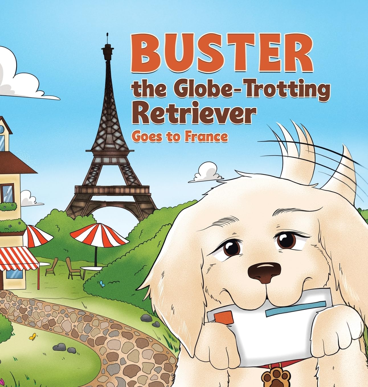 Buster the Globe-Trotting Retriever: Goes to France