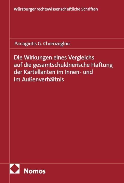 Die Wirkungen eines Vergleichs auf die gesamtschuldnerische Haftung der Kartellanten im Innen- und im Außenverhältnis