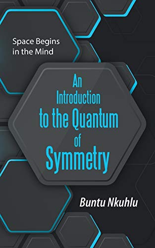 An Introduction to the Quantum of Symmetry: Space Begins in the Mind