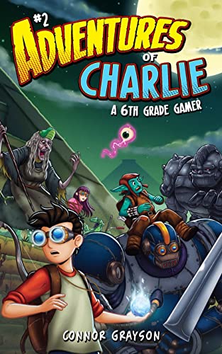 Adventures of Charlie: A 6th Grade Gamer #2