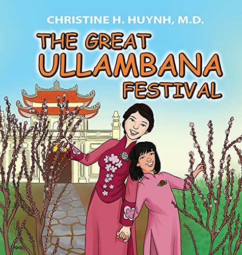 The Great Ullambana Festival: A Children's Book On Love For Our Parents, Gratitude, And Making Offerings - Kids Learn Through The Story of Moggallana ... the Buddha's Teachings Into Practice, Band 3)