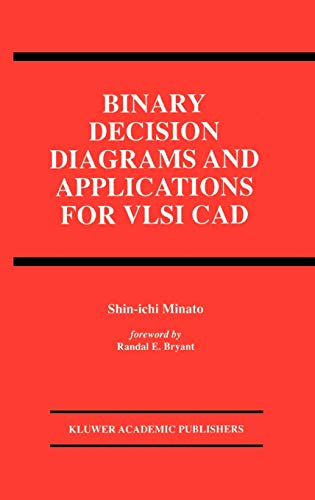 Binary Decision Diagrams and Applications for VLSI CAD (The Springer International Series in Engineering and Computer Science, 342, Band 342)