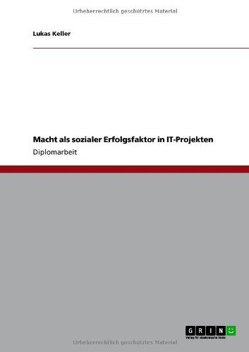 Macht als sozialer Erfolgsfaktor in IT-Projekten