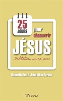 25 jours pour découvrir Jésus : méditations sur sa venue