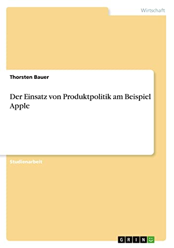 Der Einsatz von Produktpolitik am Beispiel Apple