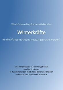 Winterkräfte: Wie können die pflanzenstärkenden Winterkräfte für die Pflanzenzüchtung nutzbar gemacht werden?