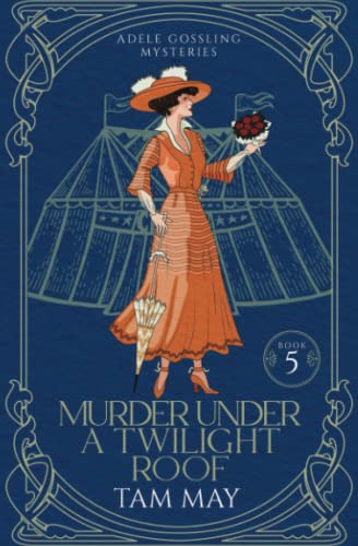 Murder Under a Twilight Roof: A Small-Town Historical Mystery (Adele Gossling Mysteries, Band 5)