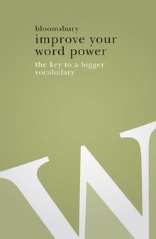 Improve Your Word Power: The Key to a Bigger Vocabulary