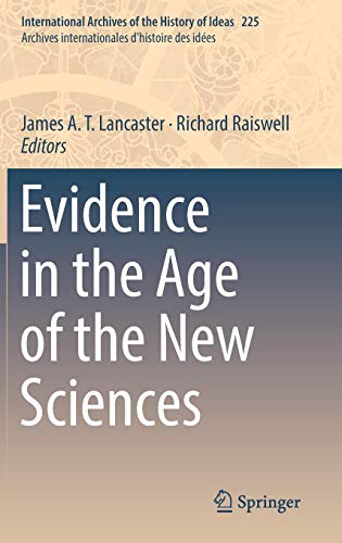 Evidence in the Age of the New Sciences (International Archives of the History of Ideas Archives internationales d'histoire des idées, Band 225)