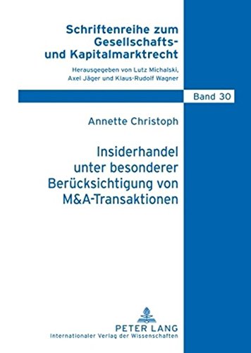 Insiderhandel unter besonderer Berücksichtigung von M&A-Transaktionen (Schriftenreihe zum Gesellschafts- und Kapitalmarktrecht)